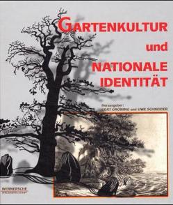 Gartenkultur und nationale Identität von Buttlar,  Adrian von, Fuhrmeister,  Christian, Gröning,  Gert, Karn,  Susanne, Krokowski,  Regina, Mathies,  Jörg, Schneider,  Uwe, Wimmer,  Clemens A, Wolschke-Bulmahn,  Joachim