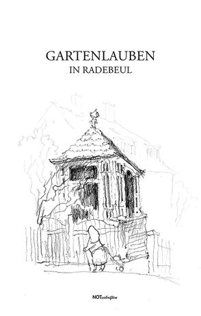 Gartenlauben in Radebeul von Gerlach,  Thomas