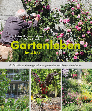 Gartenleben im Alter von Eberhard,  Peter, Hagen Hodgson,  Petra