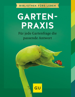 Das große GU Gartenpraxis-Buch von Barlage,  Andreas, Goss,  Brigitte, Haas,  Hansjörg, Schuster,  Thomas
