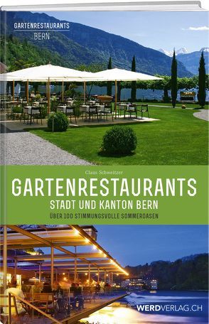 Gartenrestaurants Stadt und Kanton Bern von Schweitzer,  Claus, Werd & Weber Verlag AG