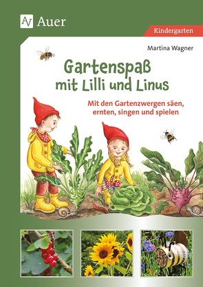 Gartenspaß mit Lilli und Linus von Wagner,  Martina