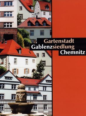 Gartenstadt Gablenzsiedlung Chemnitz von Richter,  Jörn