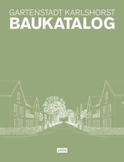 Gartenstadt Karlshorst – Baukatalog von Brenner,  Klaus Theo