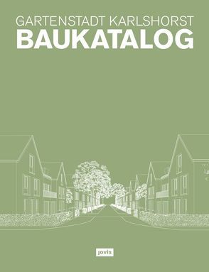 Gartenstadt Karlshorst – Baukatalog von Brenner,  Klaus Theo