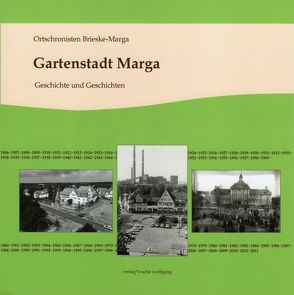 Gartenstadt Marga – Geschichte und Geschichten von Arlt,  Jana, Wache,  Wolfgang