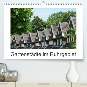 Gartenstädte im Ruhrgebiet (Premium, hochwertiger DIN A2 Wandkalender 2023, Kunstdruck in Hochglanz) von Meise,  Ansgar