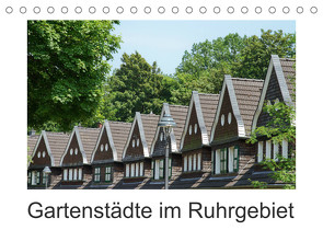 Gartenstädte im Ruhrgebiet (Tischkalender 2023 DIN A5 quer) von Meise,  Ansgar