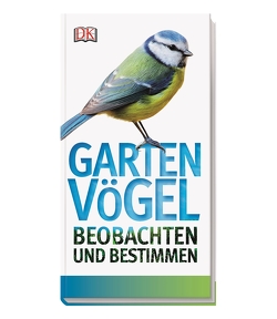 Gartenvögel beobachten und bestimmen von Ward,  Mark