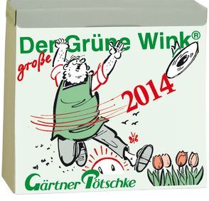 Gärtner Pötschkes Der Grüne Wink MAXI Tages-Gartenkalender 2014