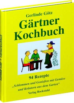 Gärtnerkochbuch von Götz,  Gerlinde, Rockstuhl,  Harald, Westerhoff,  Rolf