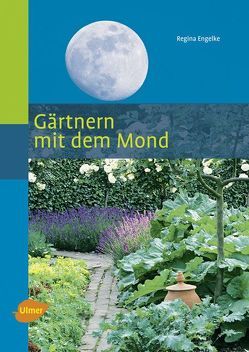 Gärtnern mit dem Mond von Engelke,  Regina