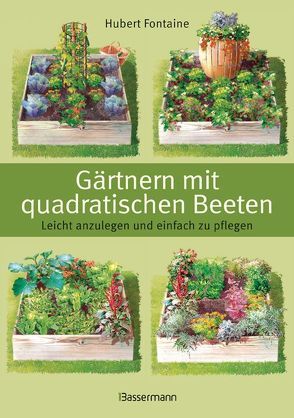 Gärtnern mit quadratischen Beeten von Fontaine,  Hubert