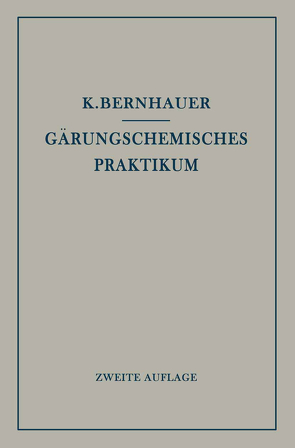 Gärungschemisches Praktikum von Bernhauer,  Konrad