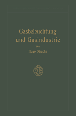 Gasbeleuchtung und Gasindustrie von Strache,  Hugo