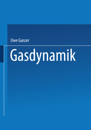 Gasdynamik von Ganzer,  Uwe, Rill,  Stefan, Thiede,  Peter, Ziemann,  Jonny