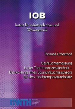 Gasfeuchtemessung in der Thermoprozesstechnik – Entwicklung eines Spurenfeuchtesensors für den Hochtemperatureinsatz von Echterhof,  Thomas