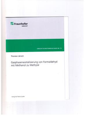 Gasphasenacetalisierung von Formaldehyd mit Methanol zu Methylal von Jänisch,  Thorsten