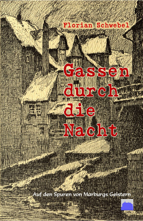 Gassen durch die Nacht von Schwebel,  Florian