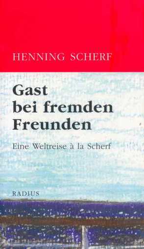 Gast bei fremden Freunden von Scherf,  Henning