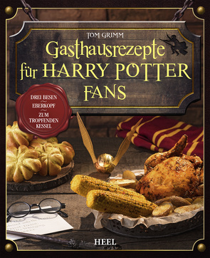 Gasthausrezepte für Harry Potter Fans von Grimm,  Tom