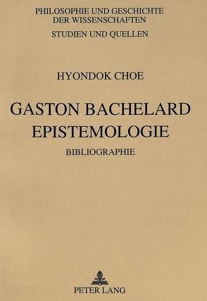 Gaston Bachelard- Epistemologie von Choe,  Hyondok
