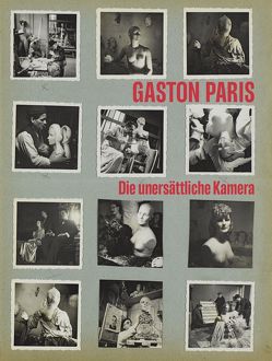 Gaston Paris. Die unersättliche Kamera
