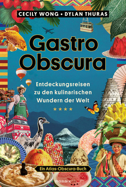 Gastro Obscura von Ertl,  Helmut, Schiborr,  Jutta, Thuras,  Dylan, Wong,  Cecily