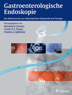 Gastroenterologische Endoskopie von Classen,  Meinhard, Lightdale,  Charles J., Tytgat,  Guido N.J.