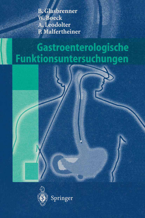 Gastroenterologische Funktionsuntersuchungen von Boeck,  Wolfgang, Glasbrenner,  Bernhard, Leodolter,  Andreas, Malfertheiner,  Peter