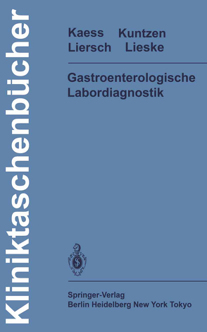 Gastroenterologische Labordiagnostik von Kaess,  H., Kuntzen,  O., Liersch,  M., Lieske,  H.