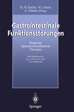 Gastrointestinale Funktionsstörungen von DeMeester,  T.R., Fuchs,  K.H., Siewert,  J.R., Stein,  H.J., Thiede,  A.