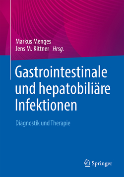 Gastrointestinale und hepatobiliäre Infektionen von Kittner,  Jens M., Menges,  Markus