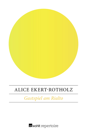 Gastspiel am Rialto von Ekert-Rotholz,  Alice