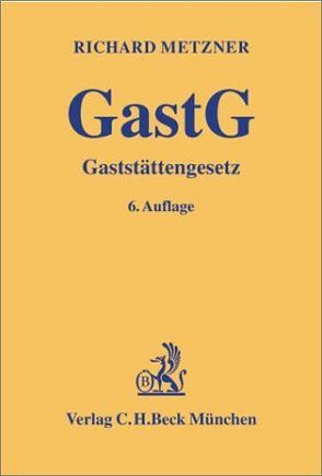 Gaststättengesetz von Eyermann,  Erich, Metzner,  Richard, Mörtel,  Georg, Rohmer,  Gustav