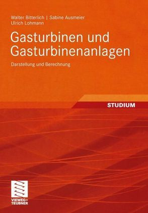 Gasturbinen und Gasturbinenanlagen von Ausmeier,  Sabine, Bitterlich,  Walter, Lohmann,  Ulrich