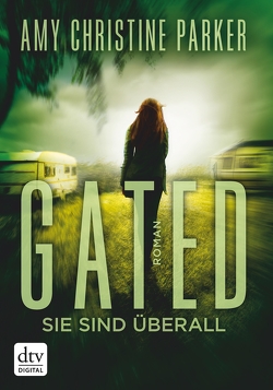 Gated – Sie sind überall von Münch,  Bettina, Parker,  Amy Christine