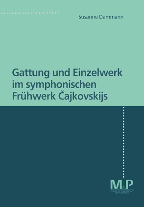 Gattung und Einzelwerk im symphonischen Frühwerk Cajkovskijs von Dammann,  Susanne