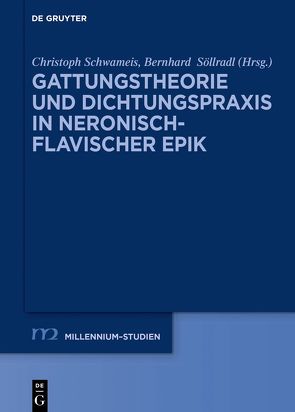 Gattungstheorie und Dichtungspraxis in neronisch-flavischer Epik von Schwameis,  Christoph, Söllradl,  Bernhard
