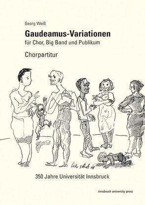 Gaudeamus-Variationen für Chor, Big Band und Publikum von Georg,  Weiß, Lierschof,  Günter