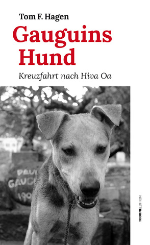 Gauguins Hund von Hagen,  Tom F.