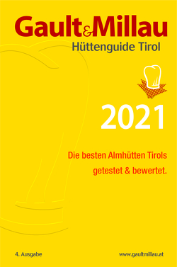 Gault&Millau Hüttenguide Tirol 2021 von Hohenlohe,  Martina und Karl