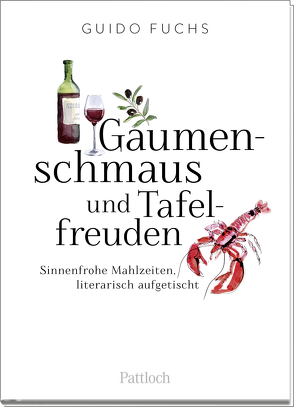 Gaumenschmaus und Tafelfreuden von Fuchs,  Guido