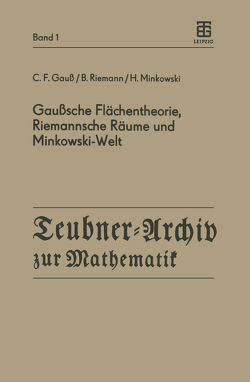 Gaußsche Flächentheorie, Riemannsche Räume und Minkowski-Welt von Böhm,  J., Gauß,  C.F., Minkowski,  H., Reichardt,  H., Riemann,  B.