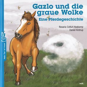 Gazlo und die graue Wolke von Colturi Huskamp,  Rosaria, Kintrup,  Daniel