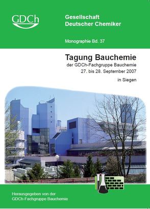 GDCh Monographie / Monographie Band 37 Tagung Bauchemie