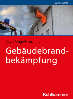 Gebäudebrandbekämpfung von Beyer,  Philipp, Buil,  Jürgen, Franz,  Mario, Thöne,  Jörg, Vöge,  Stephanie