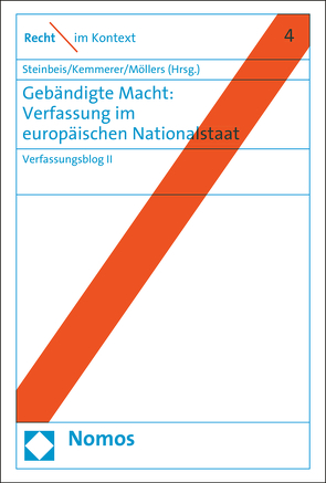 Gebändigte Macht: Verfassung im europäischen Nationalstaat von Kemmerer,  Alexandra, Möllers,  Christoph, Steinbeis,  Maximilian