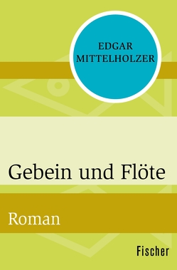 Gebein und Flöte von Götting,  Waltraud, Mittelholzer,  Edgar