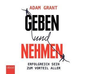 Geben und Nehmen von Grant,  Adam, Lühn,  Matthias